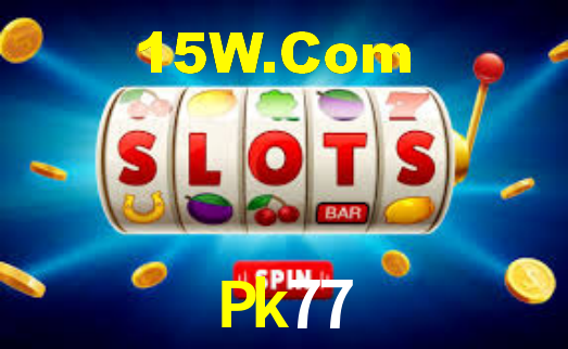 Pk77,Pk77 Bet